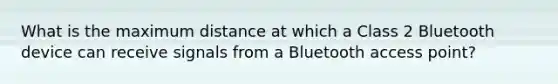 What is the maximum distance at which a Class 2 Bluetooth device can receive signals from a Bluetooth access point?