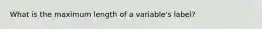What is the maximum length of a variable's label?