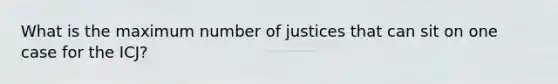 What is the maximum number of justices that can sit on one case for the ICJ?