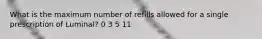 What is the maximum number of refills allowed for a single prescription of Luminal? 0 3 5 11