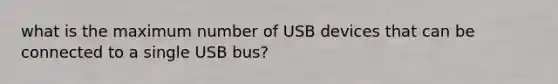 what is the maximum number of USB devices that can be connected to a single USB bus?