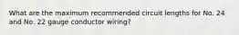 What are the maximum recommended circuit lengths for No. 24 and No. 22 gauge conductor wiring?