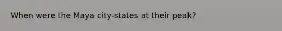 When were the Maya city-states at their peak?