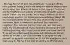 : MC Page Ref: 57-59 Skill: Recall Difficulty: Moderate 53) You have just met Tuong, a math and computer science double-major who is Asian. Your schema of Asians is that they are very smart and hardworking; your schema of math and computer-science majors is that they are "nerdy." According to research in social psychology, which of the following scenarios is most likely? 54) You have just arrived for your first year of university, but your roommate, Leah, is nowhere to be found. Your next-door neighbour, Tim, tells you that he's met Leah, and that she's really shy and introverted. If you wanted to counteract the self-fulfilling prophecy, what might you do when you meet Leah? A) Try to get her to talk about fun social activities she did in high school. B) Ask her if she is an introvert. C) Be quiet and shy yourself, so as not to intimidate her. D) Ask her what books she's read lately. E) Ask her if she likes to spend a lot of time alone.