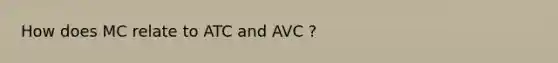 How does MC relate to ATC and AVC ?