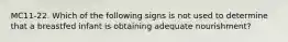 MC11-22. Which of the following signs is not used to determine that a breastfed infant is obtaining adequate nourishment?