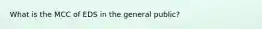 What is the MCC of EDS in the general public?