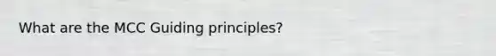 What are the MCC Guiding principles?