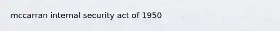 mccarran internal security act of 1950