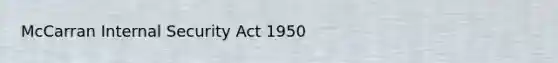 McCarran Internal Security Act 1950