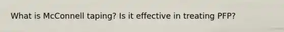 What is McConnell taping? Is it effective in treating PFP?