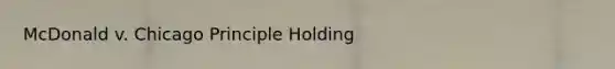 McDonald v. Chicago Principle Holding