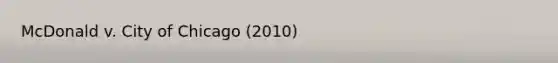 McDonald v. City of Chicago (2010)