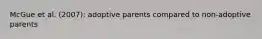 McGue et al. (2007): adoptive parents compared to non-adoptive parents