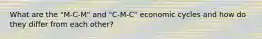 What are the "M-C-M" and "C-M-C" economic cycles and how do they differ from each other?