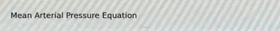 Mean Arterial Pressure Equation