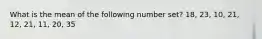 What is the mean of the following number set? 18, 23, 10, 21, 12, 21, 11, 20, 35