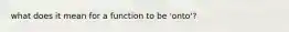 what does it mean for a function to be 'onto'?