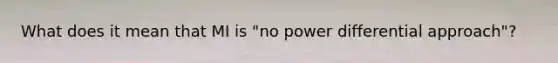 What does it mean that MI is "no power differential approach"?