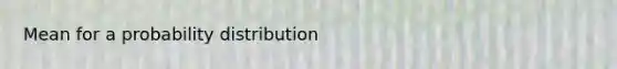 Mean for a probability distribution