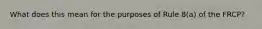 What does this mean for the purposes of Rule 8(a) of the FRCP?