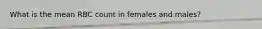 What is the mean RBC count in females and males?