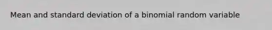 Mean and standard deviation of a binomial random variable