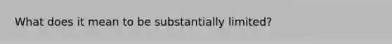 What does it mean to be substantially limited?