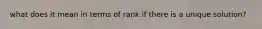 what does it mean in terms of rank if there is a unique solution?