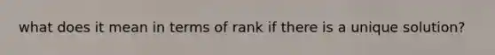 what does it mean in terms of rank if there is a unique solution?