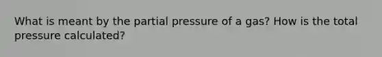 What is meant by the partial pressure of a gas? How is the total pressure calculated?