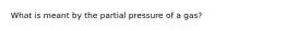 What is meant by the partial pressure of a gas?