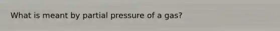 What is meant by partial pressure of a gas?