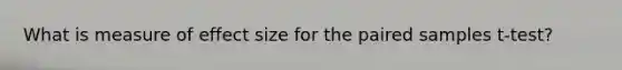 What is measure of effect size for the paired samples t-test?