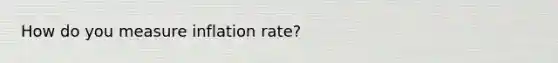 How do you measure inflation rate?