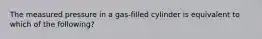 The measured pressure in a gas-filled cylinder is equivalent to which of the following?