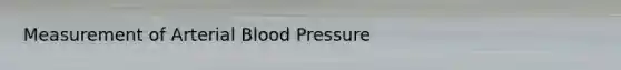 Measurement of Arterial Blood Pressure