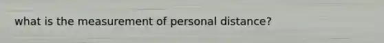 what is the measurement of personal distance?