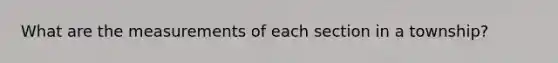 What are the measurements of each section in a township?