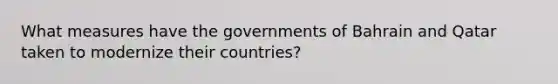 What measures have the governments of Bahrain and Qatar taken to modernize their countries?