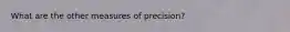 What are the other measures of precision?