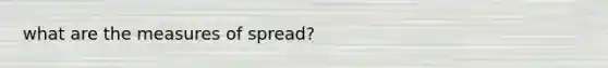 what are the measures of spread?