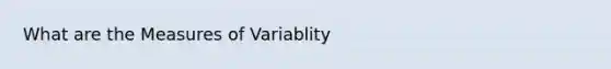 What are the Measures of Variablity