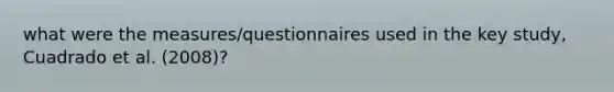 what were the measures/questionnaires used in the key study, Cuadrado et al. (2008)?