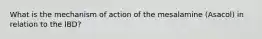 What is the mechanism of action of the mesalamine (Asacol) in relation to the IBD?