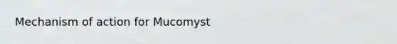 Mechanism of action for Mucomyst