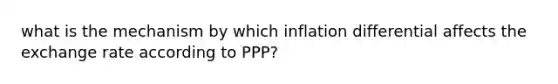 what is the mechanism by which inflation differential affects the exchange rate according to PPP?