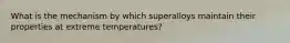 What is the mechanism by which superalloys maintain their properties at extreme temperatures?