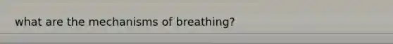 what are the mechanisms of breathing?