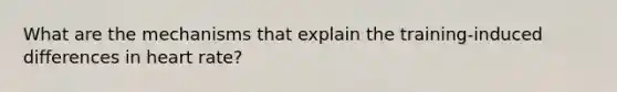 What are the mechanisms that explain the training-induced differences in heart rate?